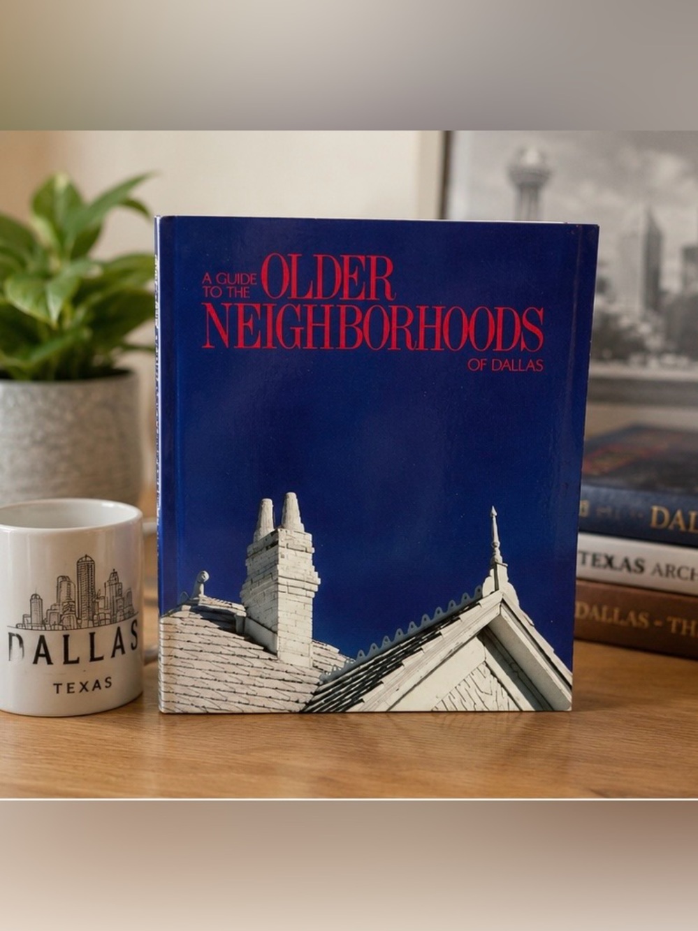 A Guide to the Older Neighborhoods of Dallas Vintage Dallas History Book